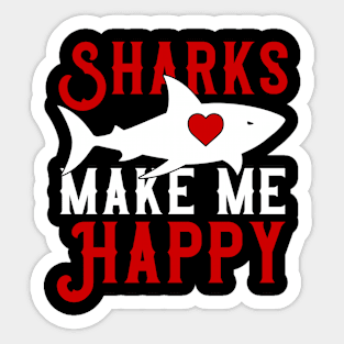 Sharks Make Me Happy You Not So Much Sticker